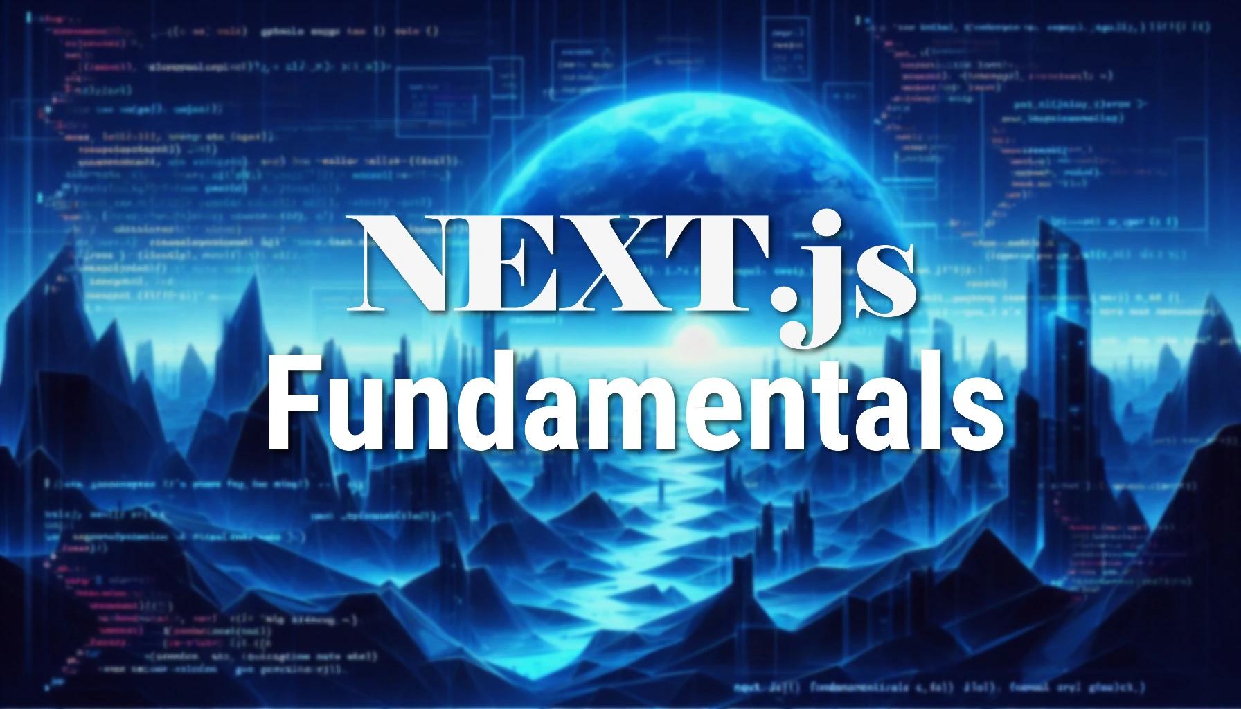 Next.js Fundamentals: A Comprehensive Guide image